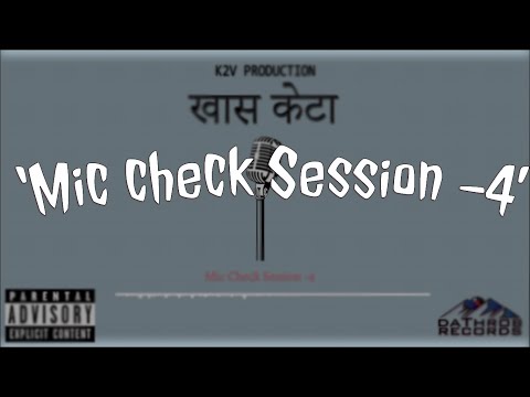Mic check session-4|| 'खास केटा'[K2v( kuwa ko vyaguta)]||Jathaa||(Lyrics in description)