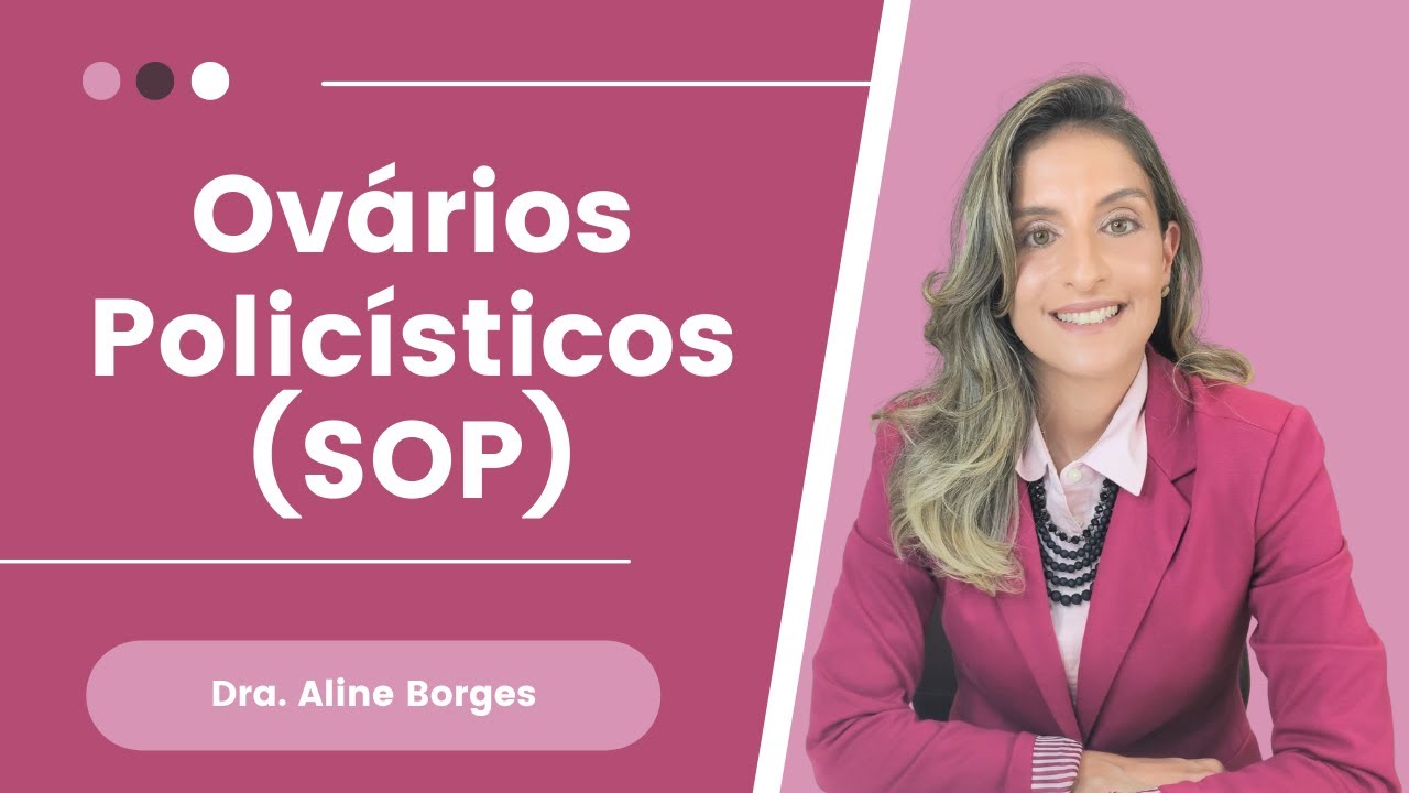 Ovários Policísticos: Sintomas Diagnóstico e Tratamento (SOP)