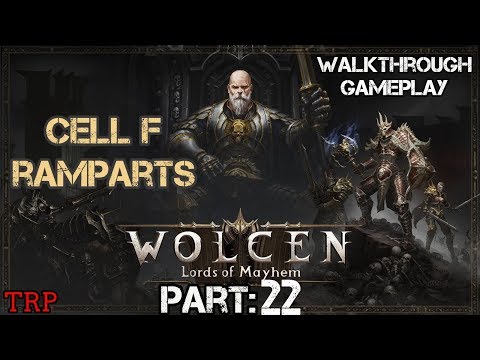 WOLCEN:LORDS OF MAYHEM - Walkthrough - PART 22 - CELL F RAMPARTS - Warrior Build