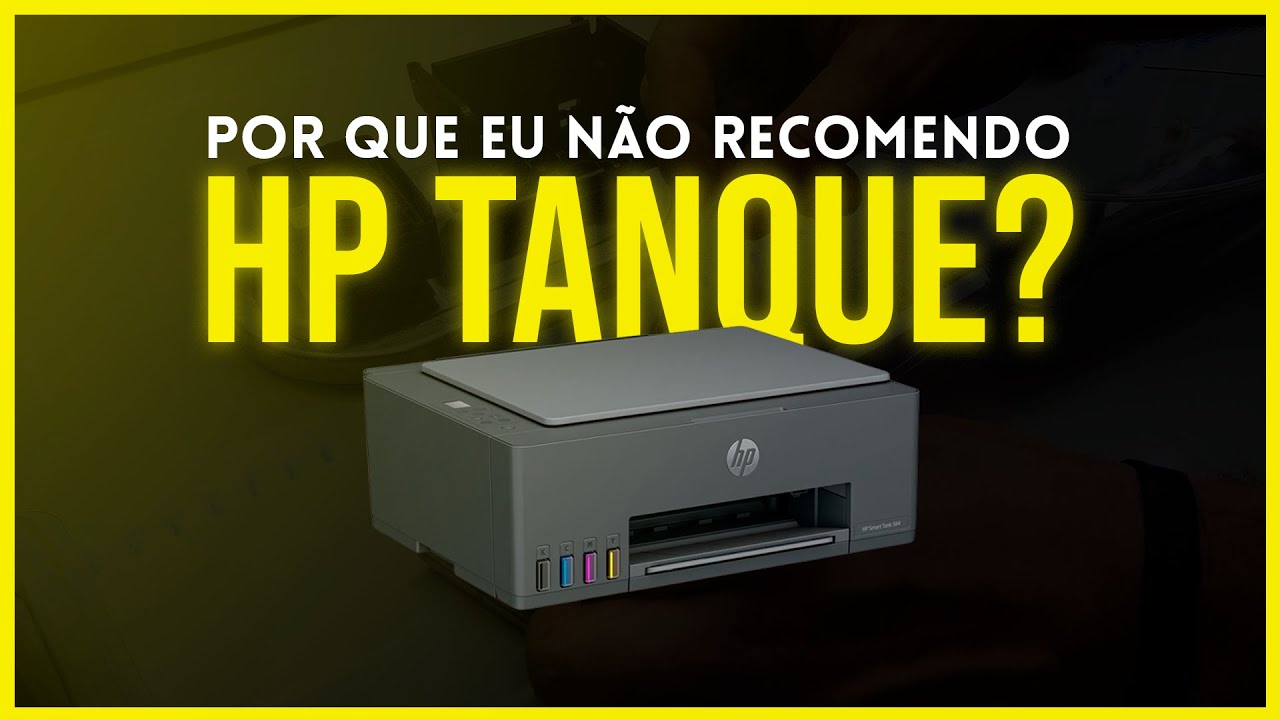 POR QUE EU NÃO RECOMENDO A HP TANQUE DE TINTA?!