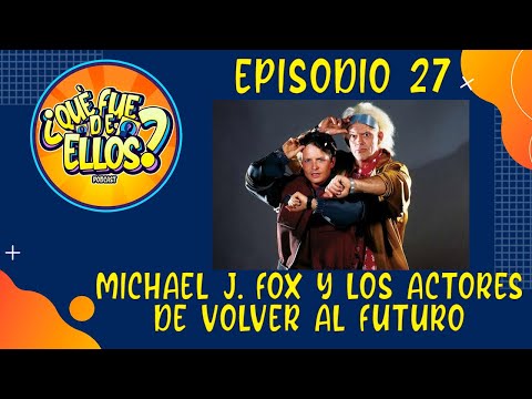 Qué Paso Con Michael J. Fox? VOLVER AL FUTURO