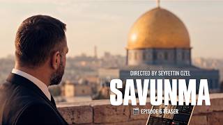 DEFENSE (SAVUNMA) — Episode 6 OFFICIAL TRAILER : The Wolf and the Bait