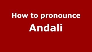 How to pronounce Andali