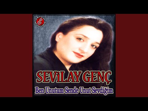 Ben Unuttum Sen de Unut Sevdiğim