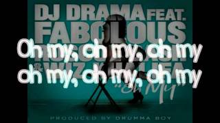 Oh my - DJ Drama ft. Fabolous, Roscoe Dash, &amp; Wiz Khalifa