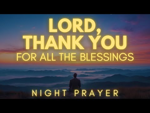 Gratitude Prayer Before Going To Sleep