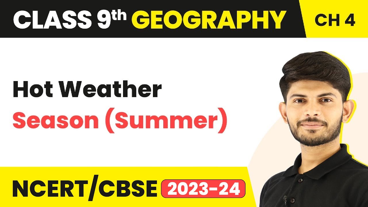 Class 9 Geography Chapter 4 | Hot Weather Season (Summer) - Climate CBSE/NCERT