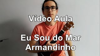 Vídeo Aula Ukulele - Eu sou do Mar (Armandinho)