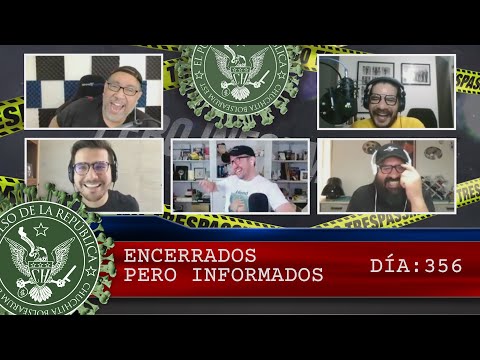 ENCERRADOS PERO INFORMADOS DÍA: 356 - EL PULSO DE LA REPÚBLICA