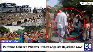 Pulwama Soldier’s Widows Protests Against Rajasthan Govt