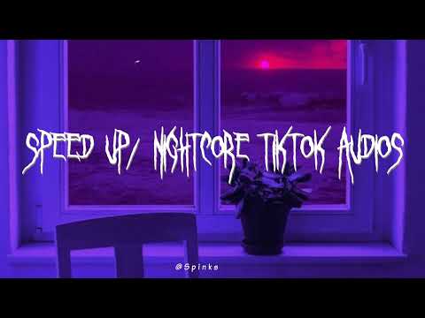 sped up/nightcore tiktok audios ♡ pt. 290