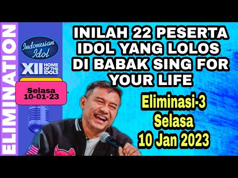 22 PESERTA INDONESIAN IDOL YG LOLOS TADI MALAM DI BABAK ELIMINASI-3. SELASA 10 JANUARI 2023