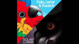 Felix Cartal & Keatch - Solar