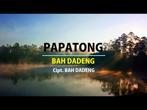 PAPATONG - BAH DADENG