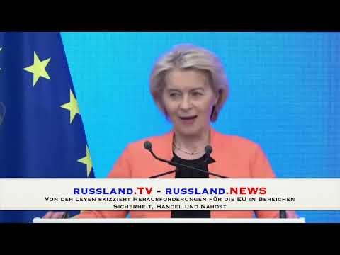 Von der Leyen skizziert Herausforderungen für die EU in Bereichen Sicherheit, Handel und Nahost