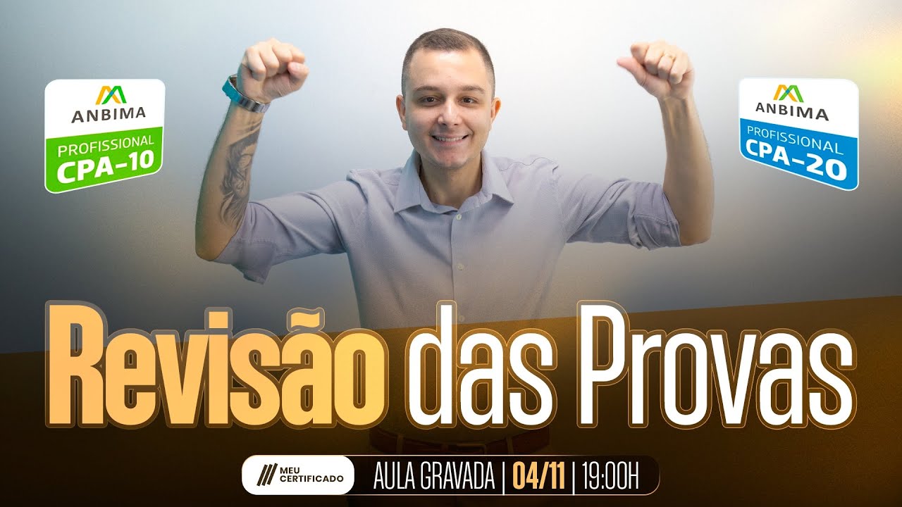AULA #121 - Questões da Prova I CPA-10 e CPA-20