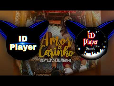 Ruanzinho e Gaby Lopes - Amor e Carinho ( Grave )