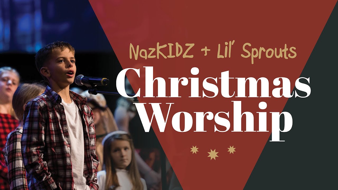 NazKidz + Lil Sprouts Christmas Worship 2024