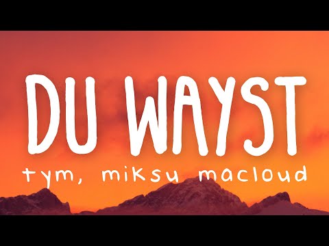 TYM & Miksu / Macloud - DU WAYST (Lyric Video)