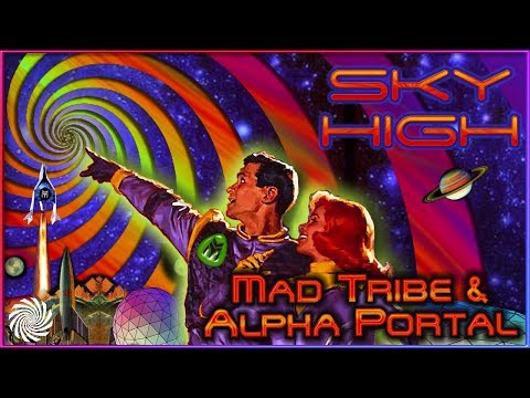 Mad Tribe & Alpha Portal - Sky High