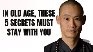 In Old Age, NEVER Share These 5 Things with Anyone Shi Heng Yi  #shaolinwisdom