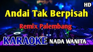 Download lagu ANDAI TAK BERPISAH - KARAOKE HD Remix Palembang mp3 Download lagu ANDAI TAK BERPISAH - KARAOKE HD Remix Palembang mp3