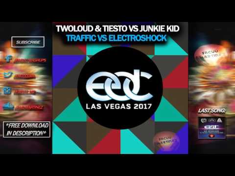 Twoloud & Tiësto vs Junkie Kid - Traffic vs Electroshock (Tiësto EDC Las Vegas 2017 Mashup)