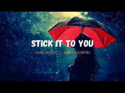 Stick It To You - Craig Reever ft. Emily Kocontes (Lyrics)