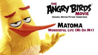 Matoma - Wonderful Life (Mi Oh My) | From The Angry Birds Movie [Official Audio]
