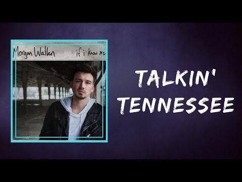 Morgan Wallen - Talkin' Tennessee (Lyrics)