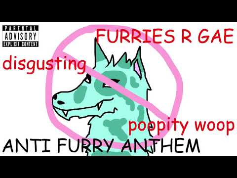 Anti Furry Anthem!!11!1! yiff time