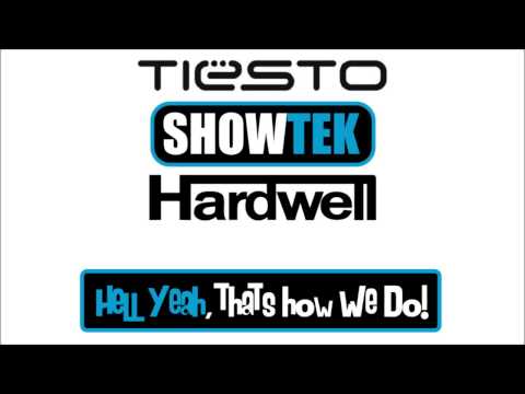 Tiesto vs Showtek vs Hardwell - Hell Yeah, that's how We Do! (DJ kim0 mashUP)