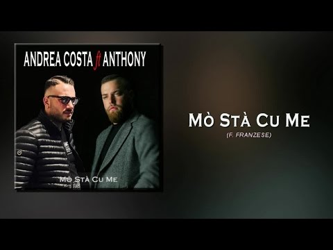 Andrea Costa Ft. Anthony - Mò Stà Cu Me