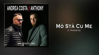 Andrea Costa Ft. Anthony - Mò Stà Cu Me