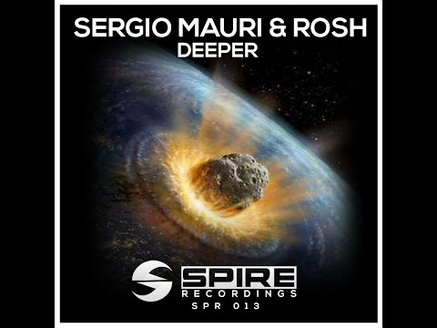 Sergio Mauri & Rosh - Deeper [OUT NOW!]