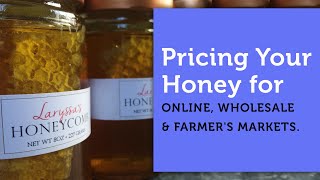 How to Price Your Honey | Business of Beekeeping | Selling Your Honey