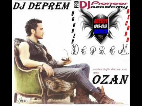 Dj DePReM vs. Ozan - Senden Büyük Allah Var 2o1o ( Remix )