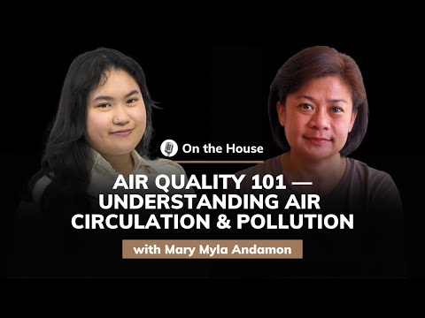 Mary Myla Andamon: Air Quality 101 — Understanding Air Circulation and Pollution | On the House #70