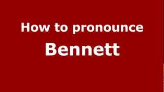 How to pronounce Bennett