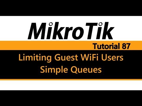MikroTik Tutorial 87 - Limiting Guest WiFi users using Simple Queues