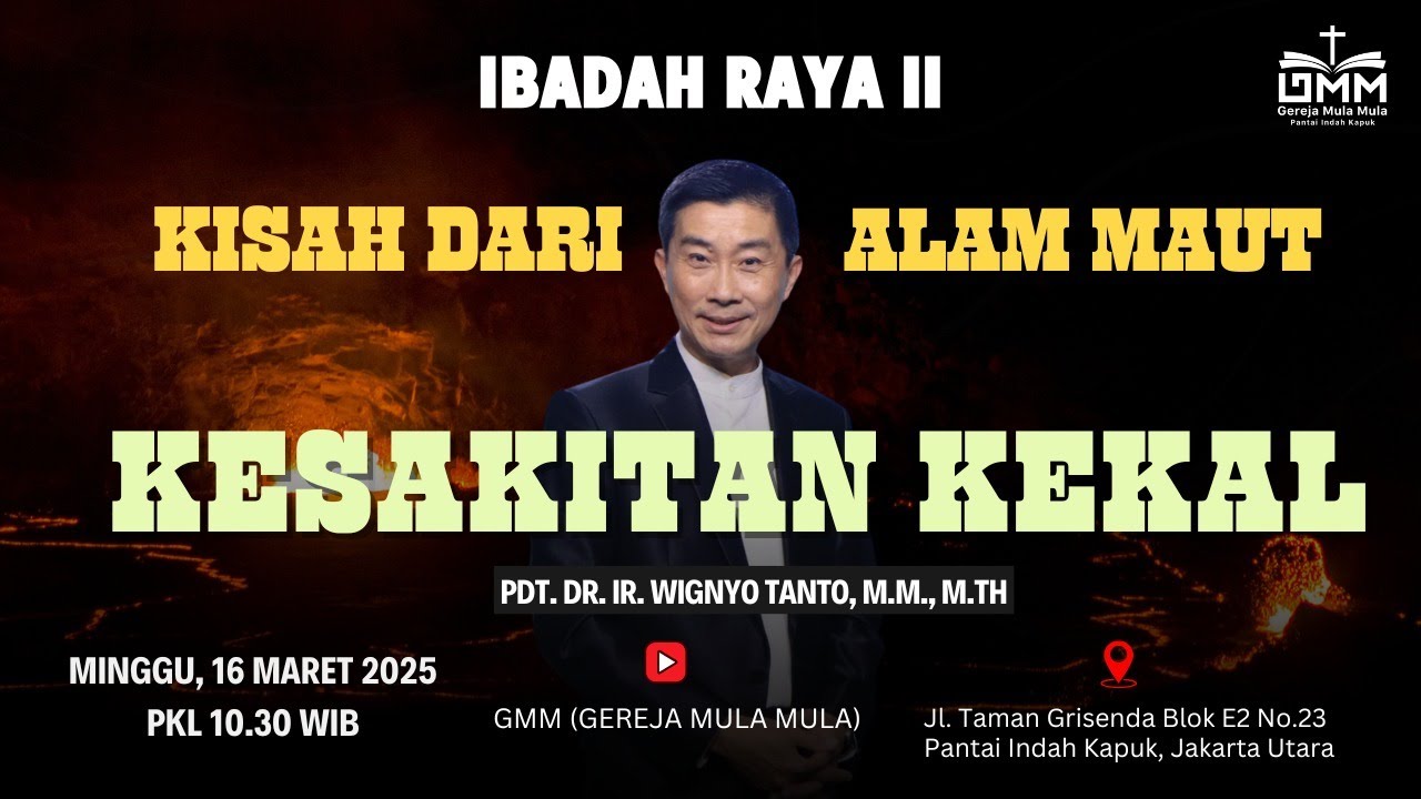 Sesi 2 – KISAH DARI ALAM MAUT: KESAKITAN KEKAL – Pdt. Dr. Ir. Wignyo Tanto, M.M., M.Th. (160325)