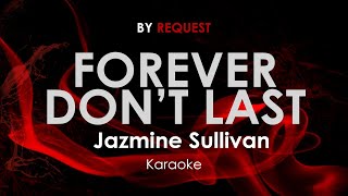 Forever Don&#39;t Last | Jazmine Sullivan karaoke