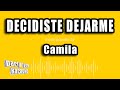 Camila - Decidiste Dejarme (Versión Karaoke)