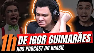 1H DE IGOR GUIMARÃES NOS PODCASTS DO BRASIL