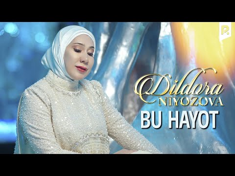 Dildora Niyozova - Bu hayot (Official Music Video)