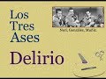 Los Tres Ases:  Delirio  -  (letra y acordes)