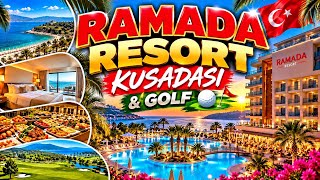 Ramada Resort Kuşadası & Golf 🇹🇷 | 5 Sterne Hotel, Pools & Urlaub in der Türkei 