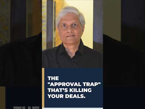 THE APPROVAL TRAP THAT'S KILLING YOUR DEALS.