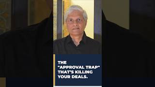 THE "APPROVAL TRAP" THAT'S KILLING YOUR DEALS.