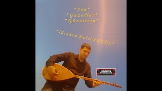 İ.Halil AKGÜL * Sen Güzeller Güzelisin *